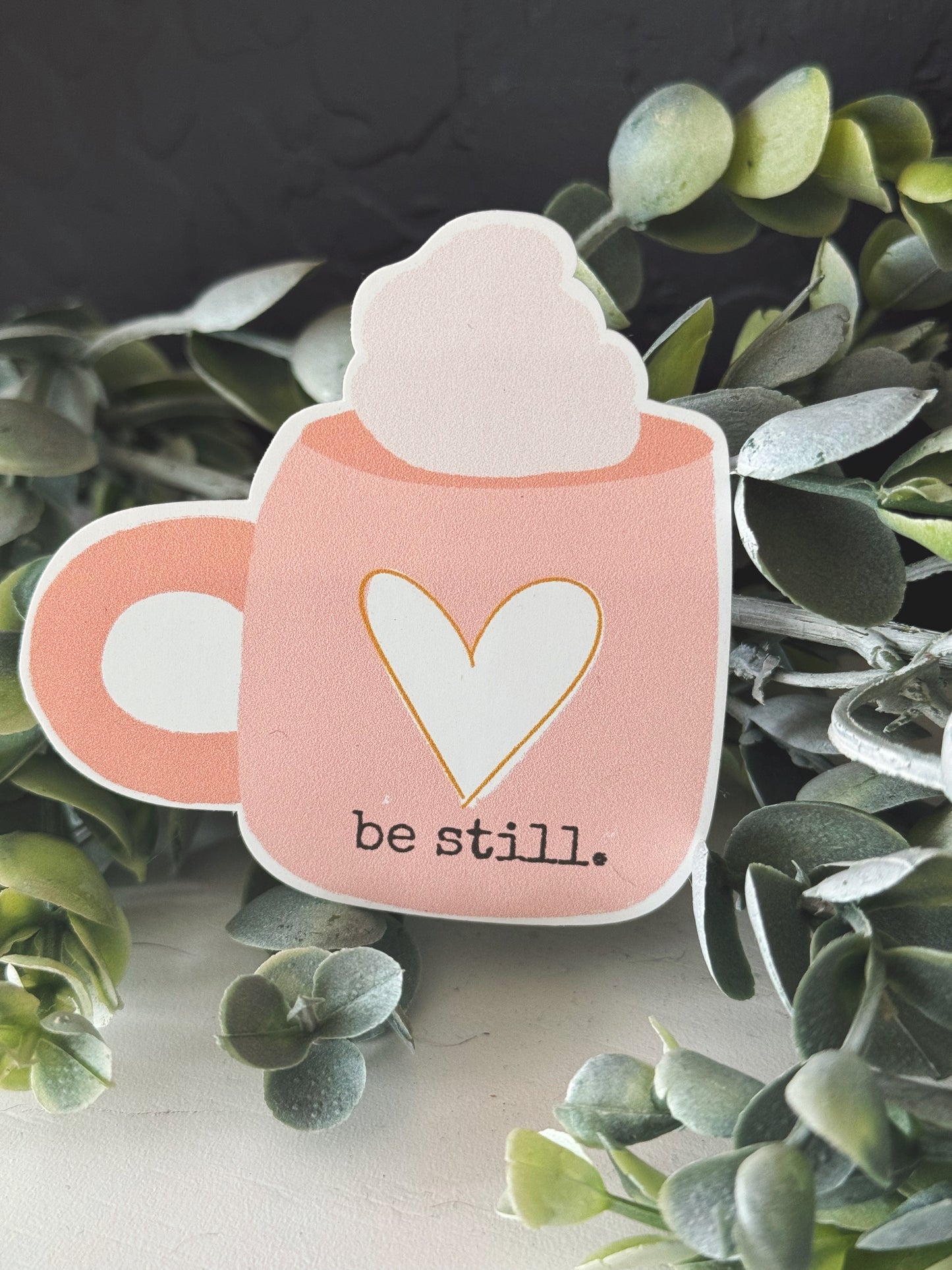 Be Still Coffee Cup of Love Vinyl Sticker