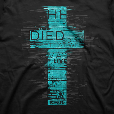 HE DIED SO THAT WE MAY LIVE T-shirt