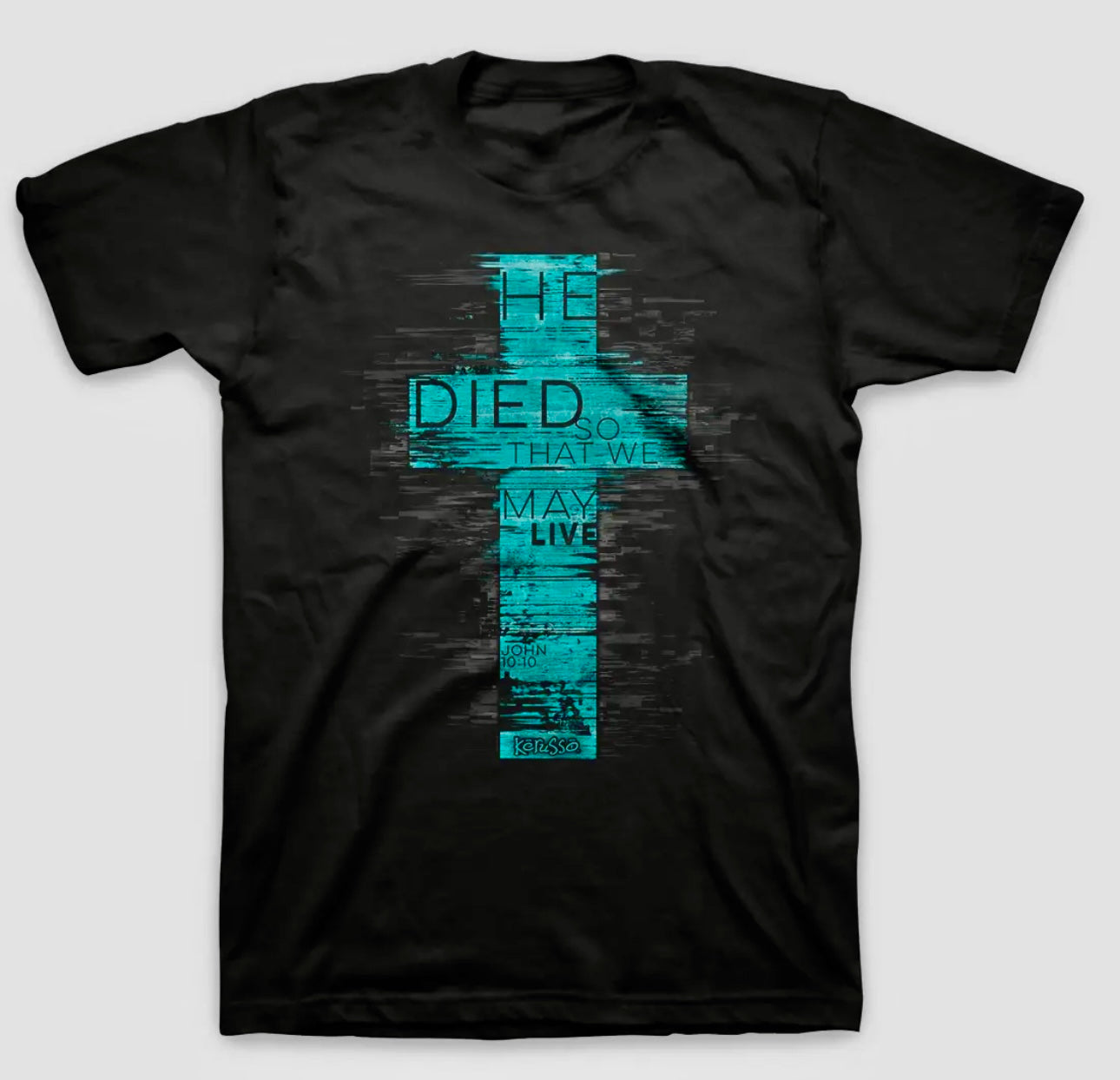 HE DIED SO THAT WE MAY LIVE T-shirt